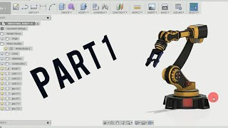 Industrial Robot  PART  1  FUSION 360 TUTORIAL [upl. by Aserehc940]