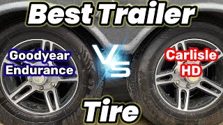 Best Trailer Tire Goodyear Endurance VS Carlisle Trail HD RV Tire [upl. by Ahsekar710]