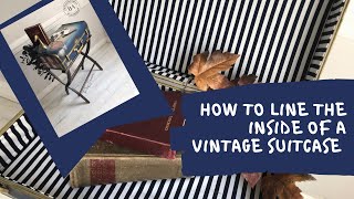 How To Line A Vintage Suitcase  No Sewing Needed [upl. by Venetis691]