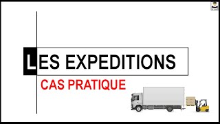 LES EXPEDITIONS CAS PRATIQUE [upl. by Anaujal]