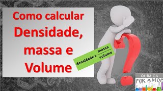 Como calcular densidade massa e volume [upl. by Zaccaria]