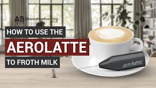 How To Use the AeroLatte To Froth Milk [upl. by Kcirted]