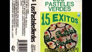 Los Pasteles Verdes 15 Exitos Vol1 HQ Completo [upl. by Adlitam]