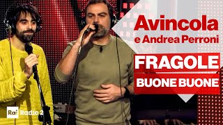 AVINCOLA e ANDREA PERRONI live a Radio2 Social Club  FRAGOLE BUONE BUONE [upl. by Semajwerdna]