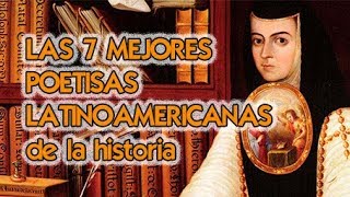 LAS 7 MEJORES POETISAS LATINOAMERICANAS DE LA HISTORIA [upl. by Libnah713]