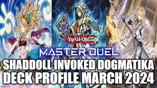 MASTER DUEL SHADDOLL INVOKED DOGMATIKA DECK PROFILE MARCH 2024 YUGIOH [upl. by Bate]