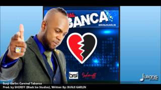 Bunji Garlin  Carnival Tabanca quot2014 Socaquot Official Audio [upl. by Ellga495]