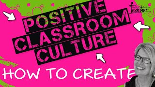 Teaching Strategies How To Create A Positive Classroom Culture [upl. by Panther]