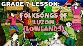 GRADE 7 FOLKSONGS OF LOWLANDS OF LUZON [upl. by Ahteres867]