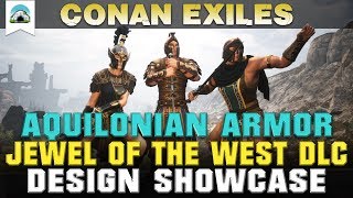 All Aquilonian Armor Jewel of the West DLC  Showcase  Conan Exiles [upl. by Rus]