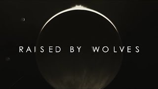 Raised by Wolves  Soundtrack Intro FULL LYRICS [upl. by Netsyrk]