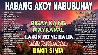 HABANG AKOY NABUBUHAY Tagalog Love Song Playlist 2024 💕 Masasakit na Kanta Para sa BROKEN4 [upl. by Ettenrahc]