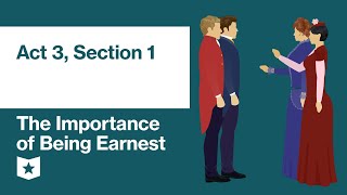 The Importance of Being Earnest by Oscar Wilde  Act 3 Section 1 [upl. by Chuch]