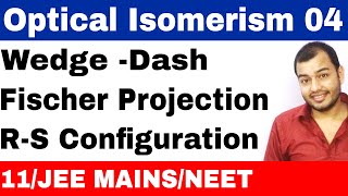 Isomerism 12  Optical Isomers 04  Wedge Dash and Fischer Projections with RS Configurations [upl. by Ennaimaj]