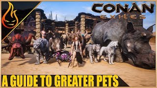 A Guide To Greater Pets Conan Exiles 2018  Pet Taming Tips [upl. by Dercy]