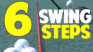 6 Steps How To Swing The Golf Club For Beginners [upl. by Gefell898]