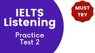 IELTS Listening Practice Test 2  Full Test with Audio and Answers [upl. by Ansilma570]