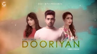 GURI Ft TANYA  Dooriyan Female Version Full Song Punjabi Songs 2017  Geet MP3 [upl. by Sidman]