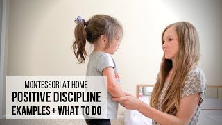 MONTESSORI AT HOME Positive Discipline Examples amp What To Do [upl. by Rezeile257]