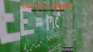 Vybz Kartel FT Skillibeng  Betta Learn Kill Bill Riddim [upl. by Ydnor210]