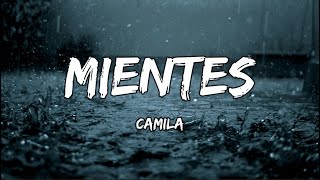 Camila  Mientes LETRA [upl. by Neelyahs119]