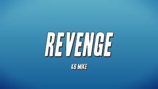 KB Mike  Revenge Lyrics [upl. by Ntsud]