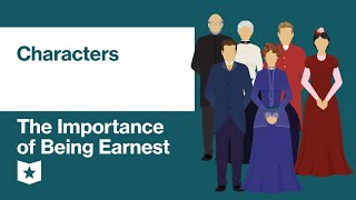 The Importance of Being Earnest by Oscar Wilde  Characters [upl. by Haymo]