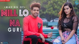 Mill Lo Na Behind The Scenes  Guri ft Sukhe  Jaani  Satti Dhillon  Punjabi Song  Geet MP3 [upl. by Aniteb718]