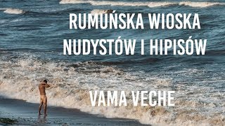 Rumuńska wioska nudystów i hipisów Vama Veche [upl. by Aicnom]