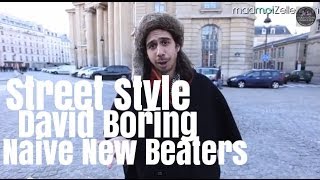 David Boring Naive New Beaters le Street Style [upl. by Alban]