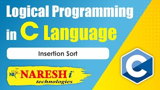 Insertion Sort  Logical Programming in C  Naresh IT [upl. by Libys]