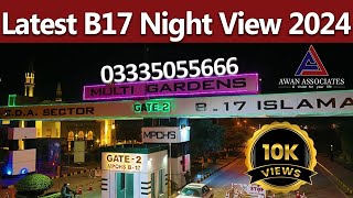 Latest B17 Islamabad Night View 2024  B17 Multi Gardens  Awan Associates [upl. by Hassin160]