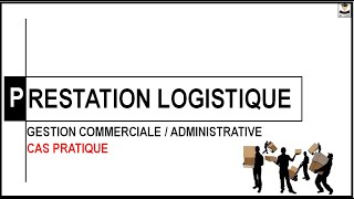 PRESTATION LOGISTIQUE CAS PRATIQUE [upl. by Ennayk]