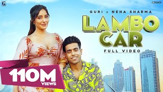 Lambo Car  Guri Ft Neha Sharma Full Video Sukhe  Satti Dhillon  Simar Kaur  Geet MP3 [upl. by Attela225]