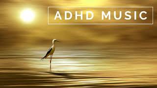 ADHD Music  Focus Music for Better Concentration Study Music for ADD [upl. by Otir]