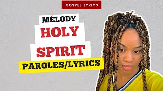 Mélody  Holy Spirit Paroles [upl. by Nodnalb]