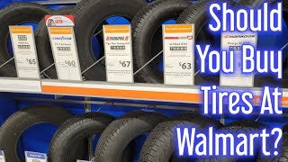 Should You Buy Tires At Walmart [upl. by Euridice]