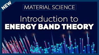 Introduction to Energy Band Theory  Material Science [upl. by Essirahs]