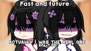 Past and future actually i was the real one react  Bad Grammar  Gacha Club  First video [upl. by Dysart457]