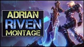 Adrian Riven Montage  Best Riven Plays [upl. by Ja]