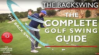 THE BACKSWING  THE COMPLETE GOLF SWING GUIDE [upl. by Nehgem]