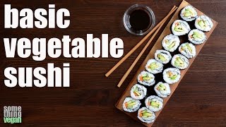 basic vegetable sushi vegan amp glutenfree Something Vegan [upl. by Ciardap]