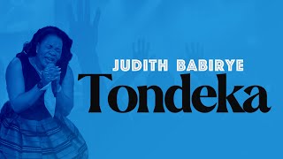 Tondeka by Judith Babirye Ugandan Gospel Music [upl. by Pollack244]