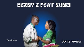 Henny C ft Xongi Rhangani song review [upl. by Aicnom992]