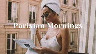 Playlist waking up in paris  french playlist [upl. by Llerroj755]