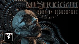 MESHUGGAH  Born In Dissonance Official Lyric Video [upl. by Ehtyde]